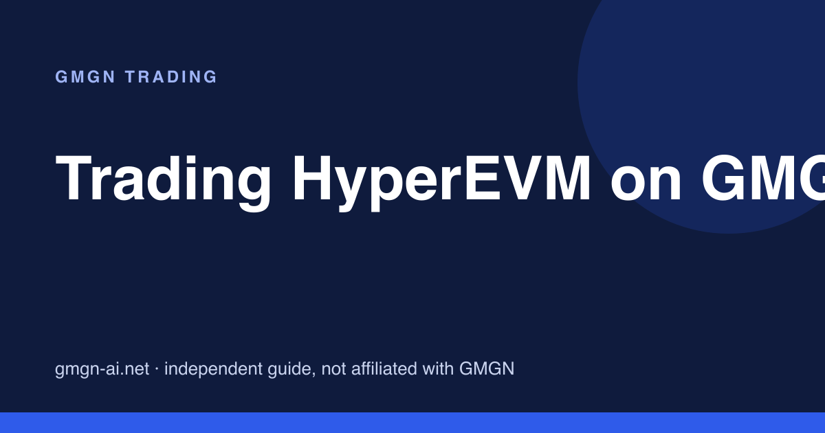 Trading HyperEVM on GMGN: bots, gas token and fee data